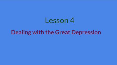 Dealing with the Great Depression