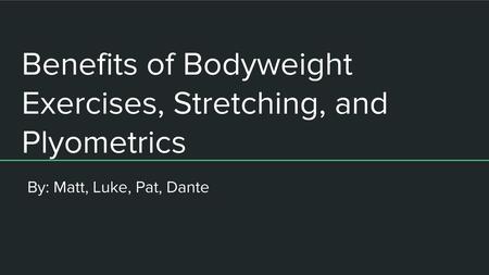 Benefits of Bodyweight Exercises, Stretching, and Plyometrics