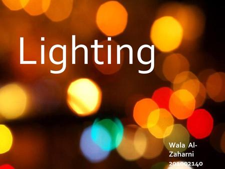 Lighting Wala Al-Zaharni 201002140 Section /201.