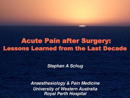 Acute Pain after Surgery: Lessons Learned from the Last Decade