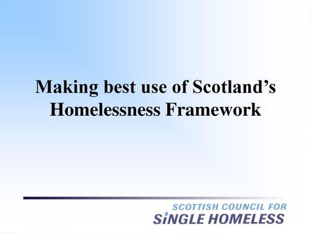 Making best use of Scotland’s Homelessness Framework