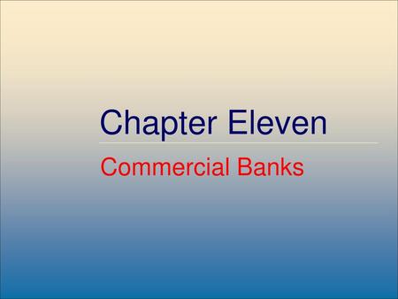 Chapter Eleven Commercial Banks.