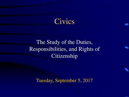 The Study of the Duties, Responsibilities, and Rights of Citizenship