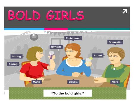 BOLD GIRLS.