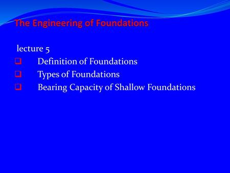 The Engineering of Foundations