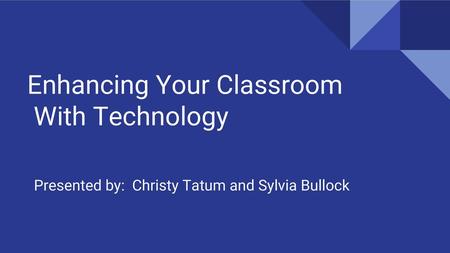 Enhancing Your Classroom With Technology