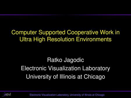 Electronic Visualization Laboratory University of Illinois at Chicago