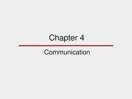 Chapter 4 Communication.