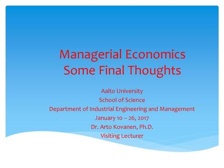 Managerial Economics Some Final Thoughts