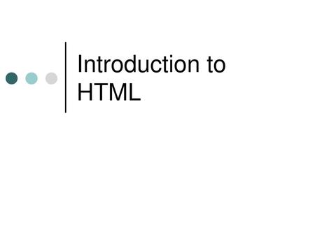 Introduction to HTML.