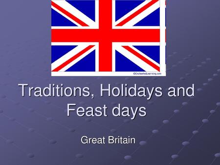 Traditions, Holidays and Feast days