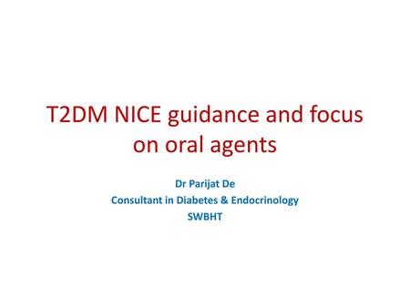 T2DM NICE guidance and focus on oral agents