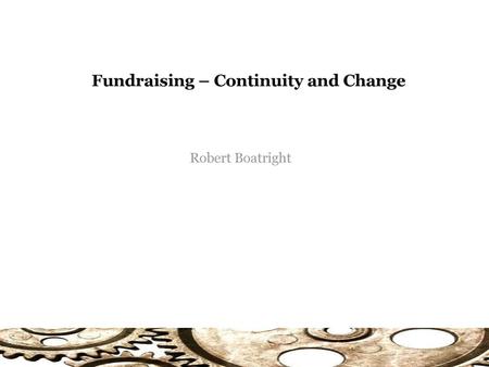 Fundraising – Continuity and Change