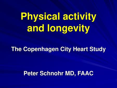 Mortality in joggers ”Mortality in joggers: Population based study of 4568 men” BMJ 2000;321:602 Peter Schnohr, Jan Parner, Peter Lange.