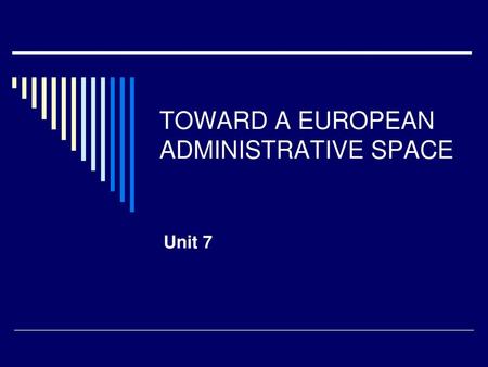 TOWARD A EUROPEAN ADMINISTRATIVE SPACE