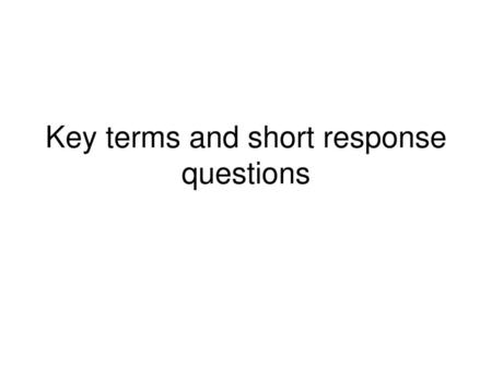 Key terms and short response questions