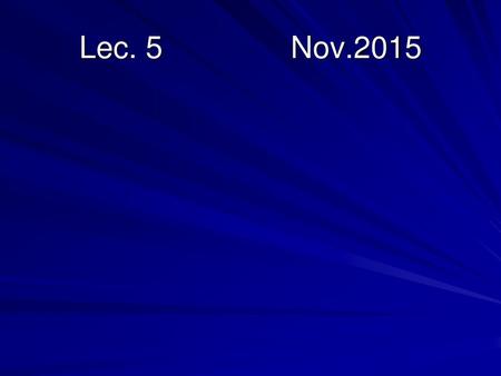 Lec. 5 Nov.2015.