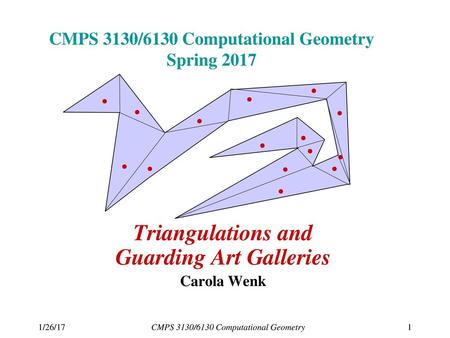 CMPS 3130/6130 Computational Geometry Spring 2017