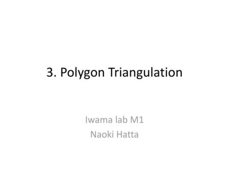 3. Polygon Triangulation