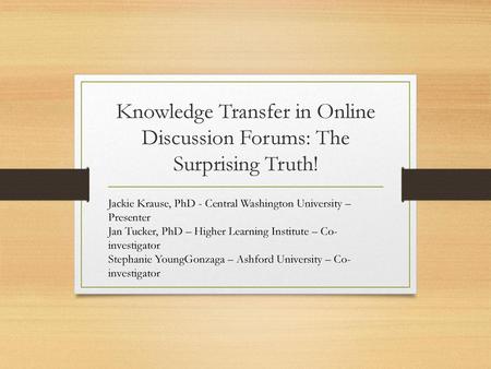 Knowledge Transfer in Online Discussion Forums: The Surprising Truth!