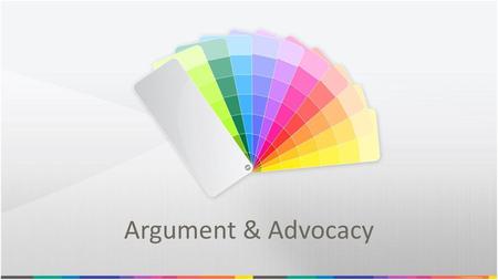 Argument & Advocacy.