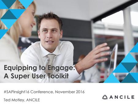 Equipping to Engage: A Super User Toolkit