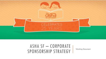 ASHA SF – Corporate sponsorship strategy