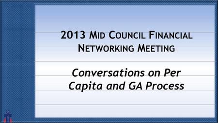 2013 Mid Council Financial Networking Meeting