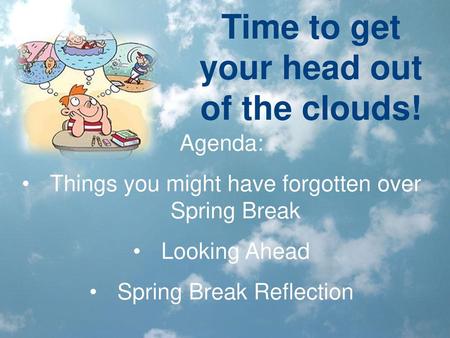 Time to get your head out of the clouds!