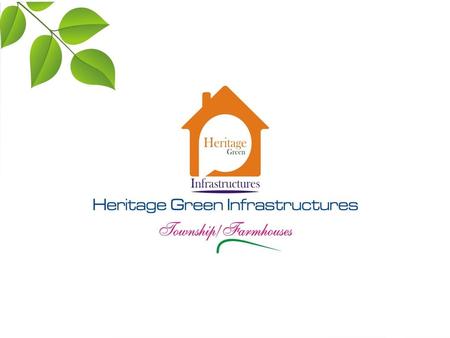 ABOUT HERITAGE GREEN Building Virasat for Generation-NEXT