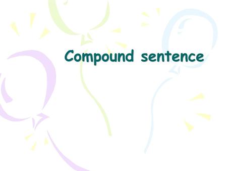 Compound sentence.