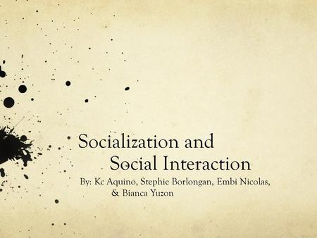 Socialization and Social Interaction