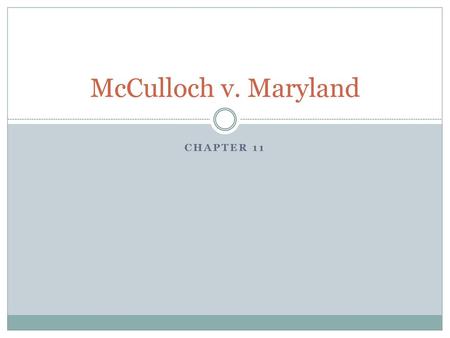 McCulloch v. Maryland Chapter 11.