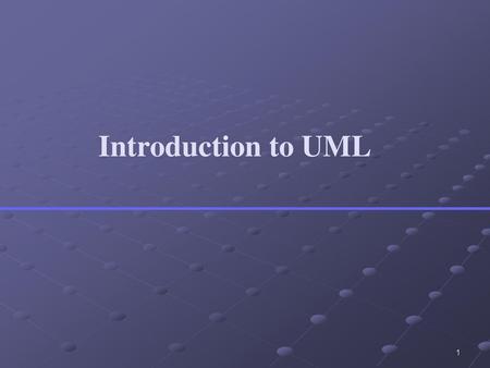 Introduction to UML.