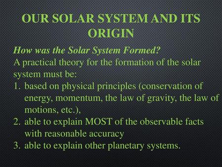 Our Solar System and Its Origin