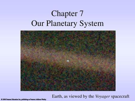 Chapter 7 Our Planetary System