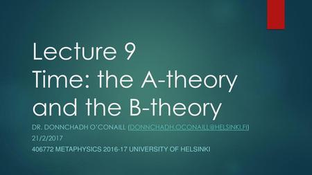 Lecture 9 Time: the A-theory and the B-theory