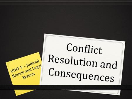 Conflict Resolution and Consequences