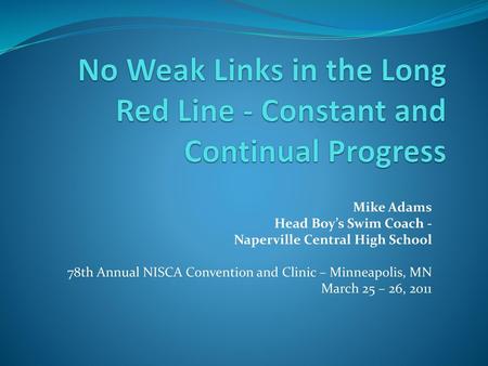 No Weak Links in the Long Red Line - Constant and Continual Progress