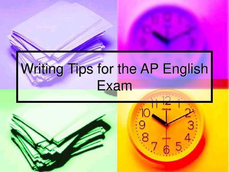 Writing Tips for the AP English Exam