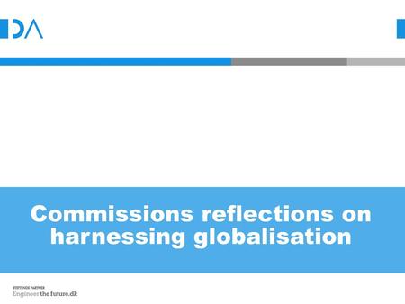 Commissions reflections on harnessing globalisation