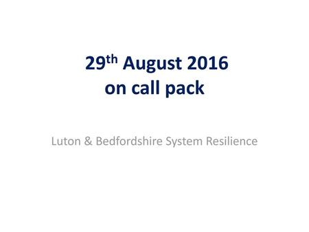 Luton & Bedfordshire System Resilience