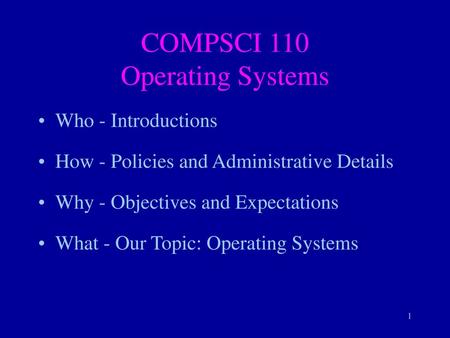 COMPSCI 110 Operating Systems