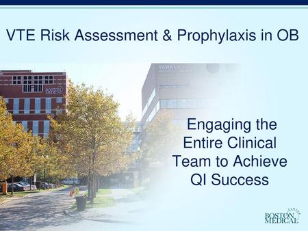 VTE Risk Assessment & Prophylaxis in OB