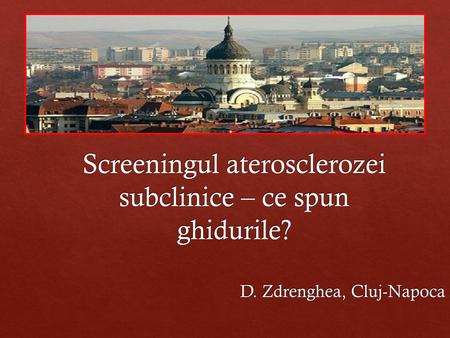 Screeningul aterosclerozei subclinice – ce spun ghidurile?