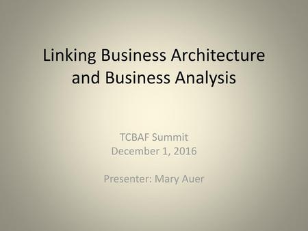 Linking Business Architecture and Business Analysis