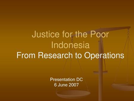 Justice for the Poor Indonesia From Research to Operations