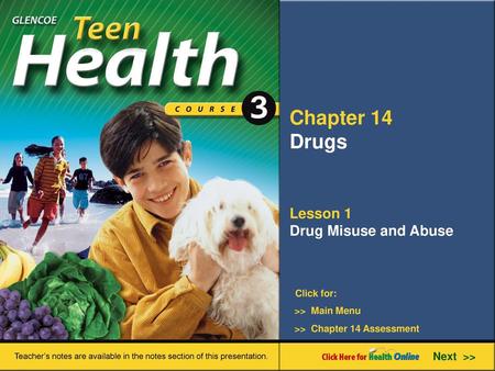 Chapter 14 Drugs Lesson 1 Drug Misuse and Abuse Next >>