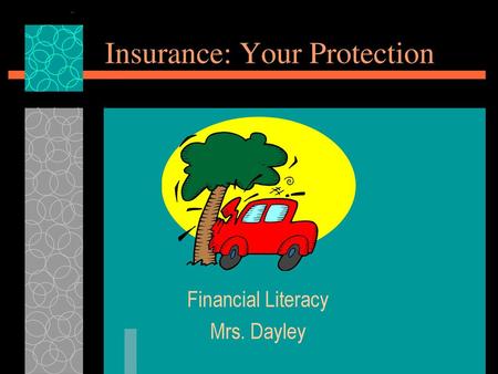 Insurance: Your Protection