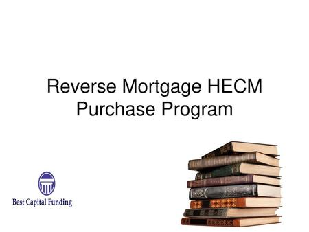 Reverse Mortgage HECM Purchase Program